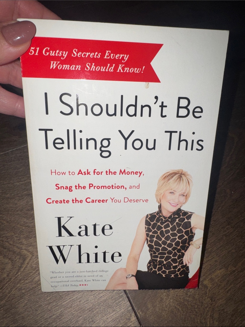 I Shouldn't Be Telling You This - by Kate white - softcover